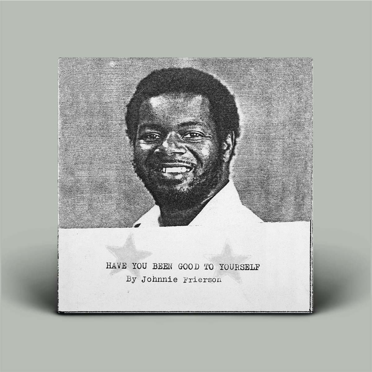 Johnnie Frierson - Have You Been Good To Yourself | Vinyl LP