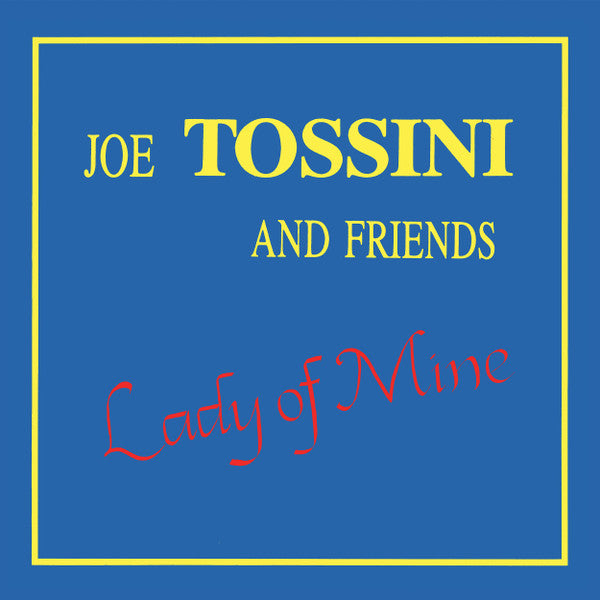 Joe Tossini And Friends – Lady Of Mine | Vinyl LP