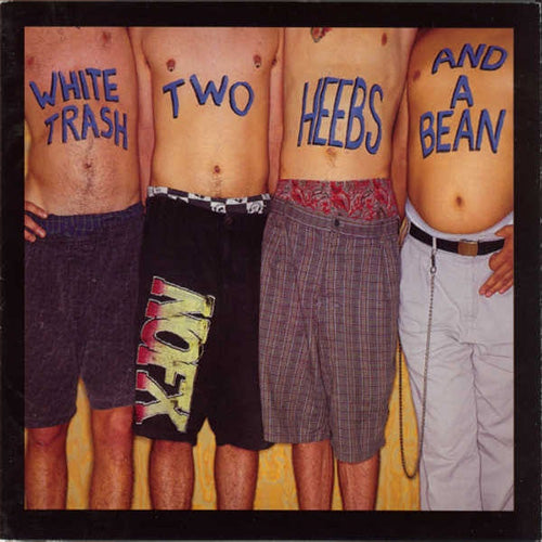 NOFX – White Trash, Two Heebs And A Bean | Vinyl LP