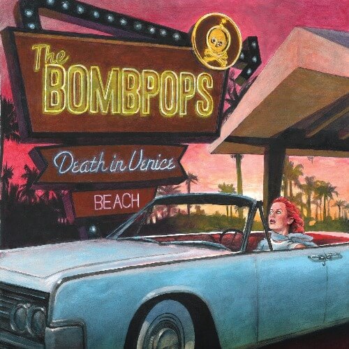 The Bombpops ‎– Death In Venice Beach - Vinyl LP