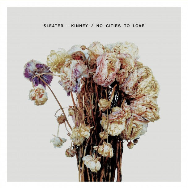Sleater Kinney - No Cities To Love | Vinyl LP | Oh! Jean Records