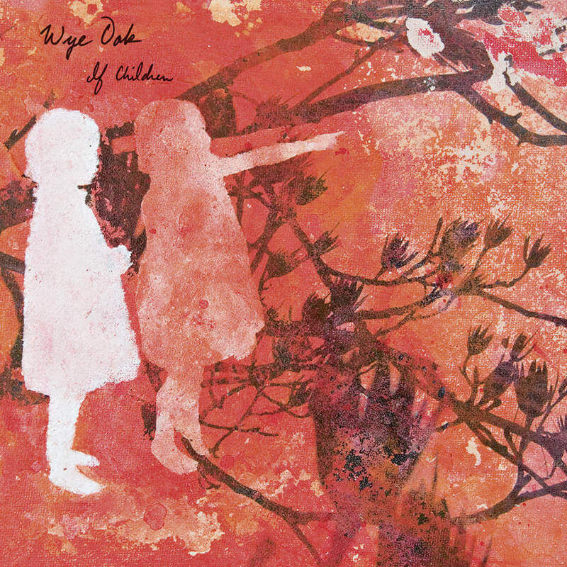 Wye Oak - If Children | Vinyl LP