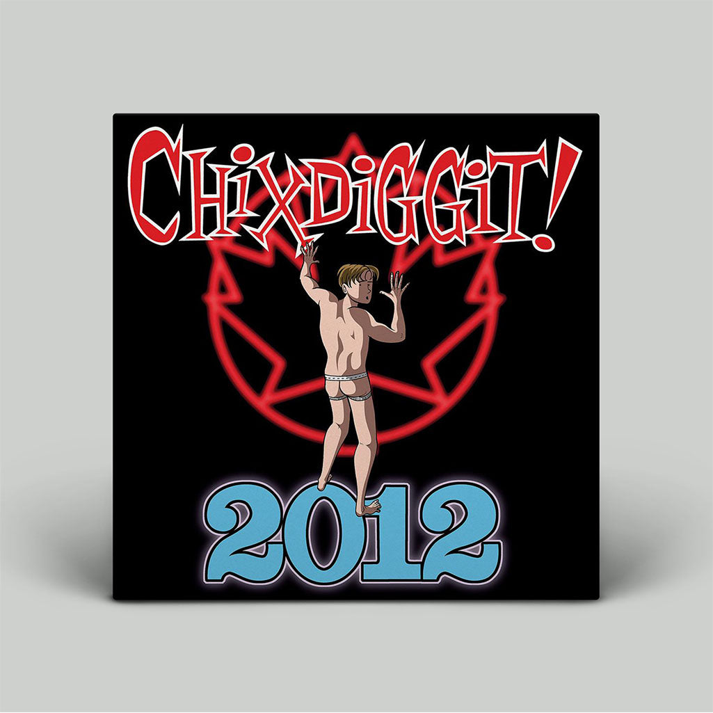 Chixdiggit! - 2012 | Vinyl LP