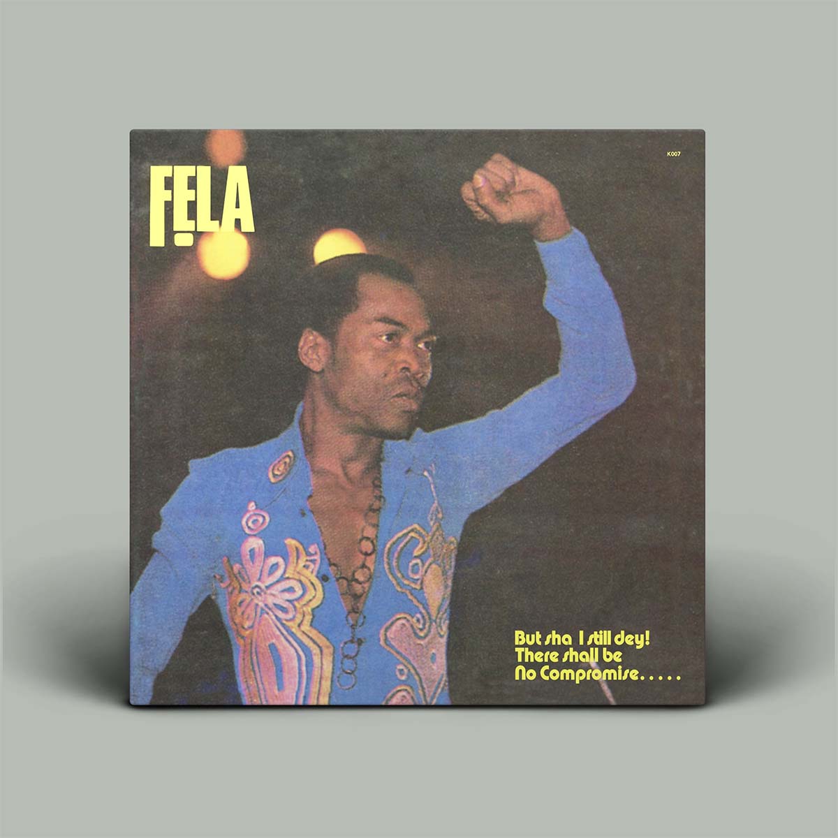 A square album cover for Fela's 'But I'll Still Day! There Shall Be No Compromise.