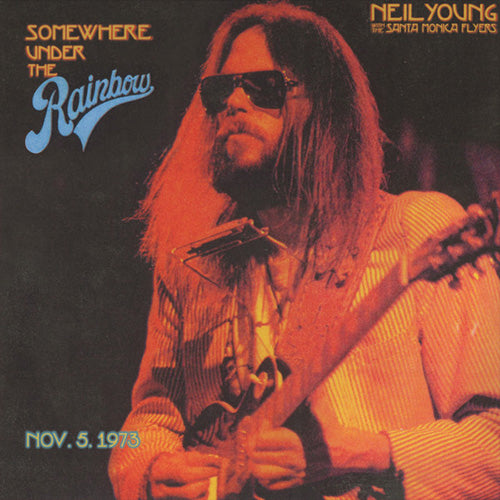 Neil Young With The Santa Monica Flyers – Somewhere Under The Rainbow (Nov. 5. 1973) | Vinyl LP