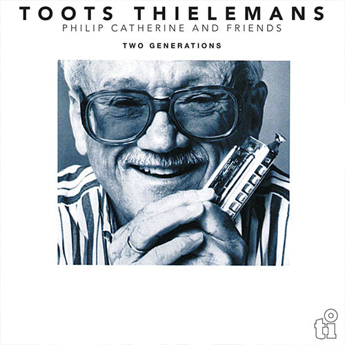 Toots Thielemans, Philip Catherine And Friends – Two Generations | Vinyl LP