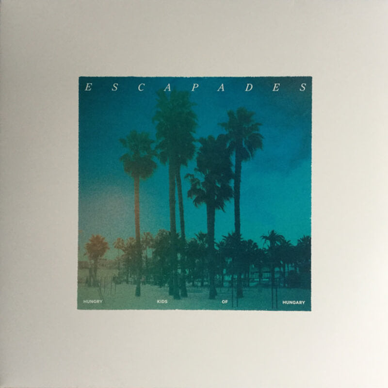 Hungry Kids of Hungary - Escapades | Vinyl LP | Oh! Jean Records
