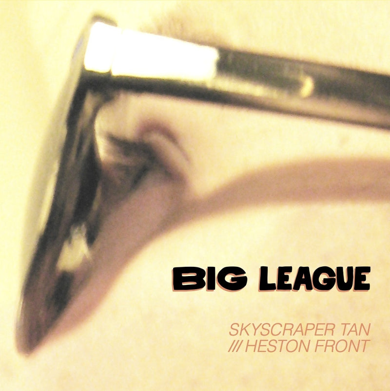 Big League - Skyscraper Tan /// Heston Front 7" | Oh! Jean Records