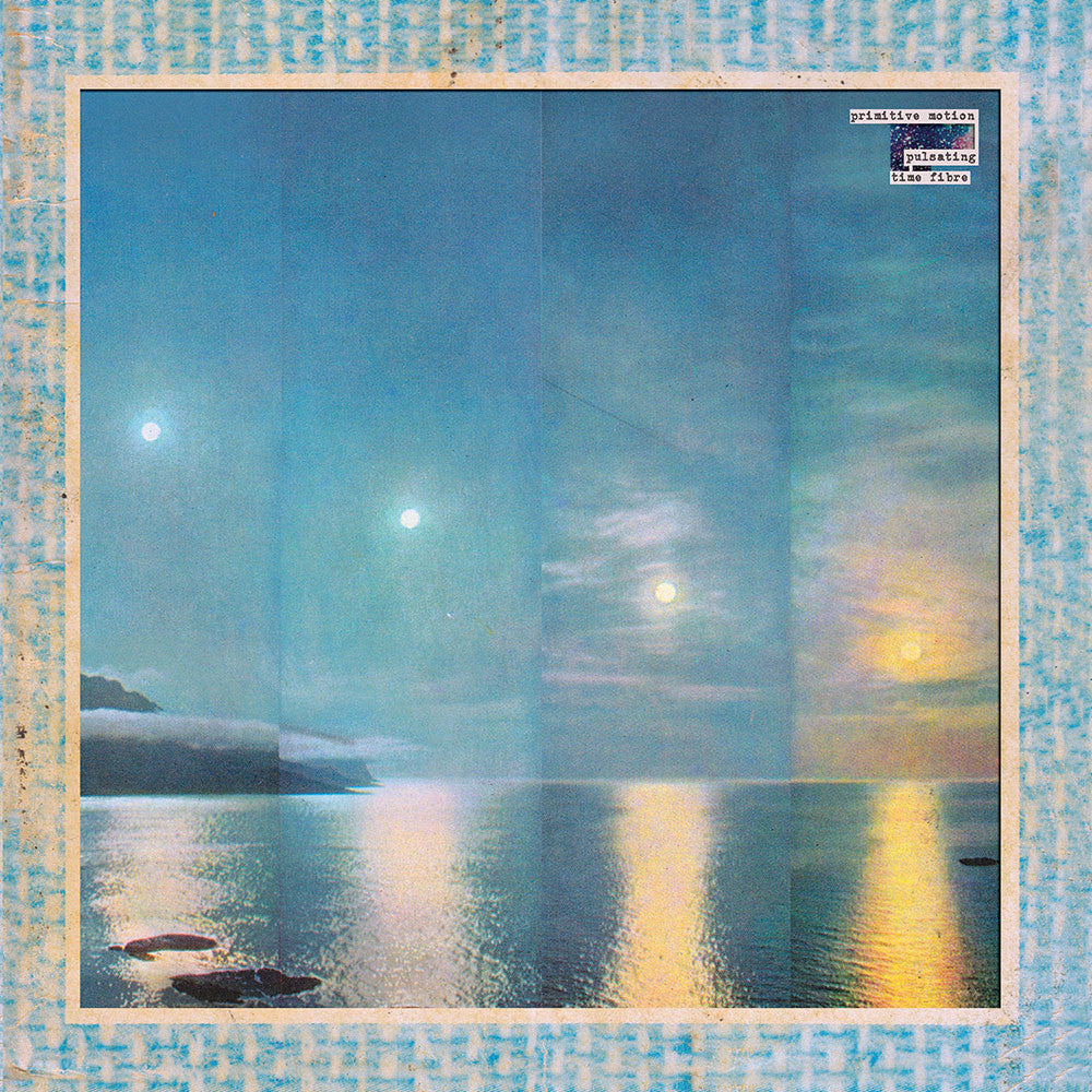 Primitive Motion - Pulsating Time Fibre | Vinyl LP | Oh! Jean Records 