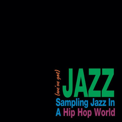 Various - (We’ve Got) Jazz - Sampling Jazz In A Hip Hop World | Vinyl LP