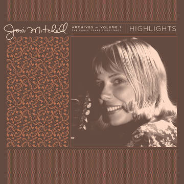 Joni Mitchell - Joni Mitchell Archives, Vol. 1 (1963-1967): Highlights 