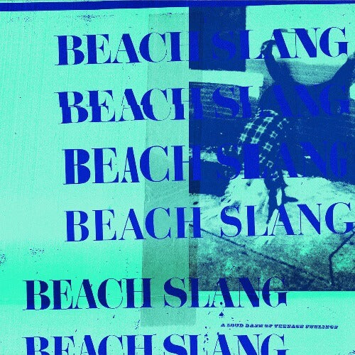 Beach Slang - A Loud Bash of Teenage Feelings | Vinyl LP