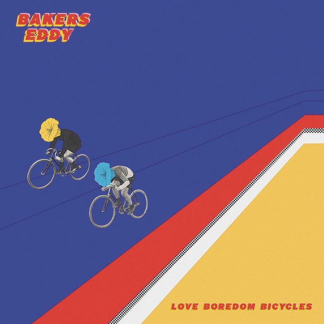 Bakers Eddy - Love Boredom Bicycles