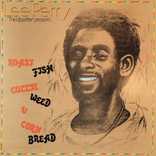 Lee "Scratch" Perry - Roast Fish Collie Weed & Corn Bread | Vinyl LP