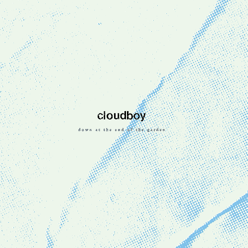 Cloudboy - Down at the End of the Garden | Vinyl LP
