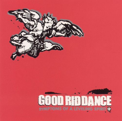 Good Riddance ‎- Symptoms Of A Leveling Spirit