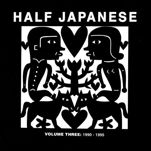 Half Japanese - Volume Three: 1990-1995 