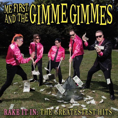 Me First and the Gimme Gimmes - Rake It In: The Greatestest Hits | Vinyl LP