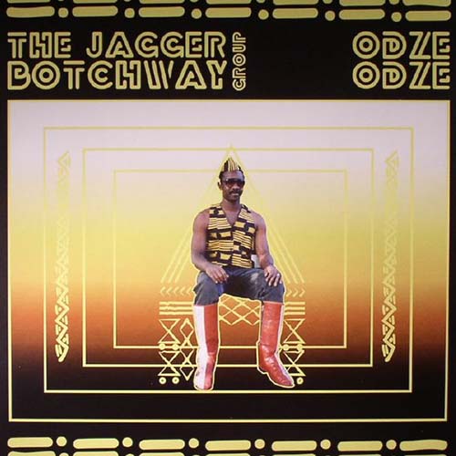 The Jagger Botchway Group – Odze Odze | Vinyl LP