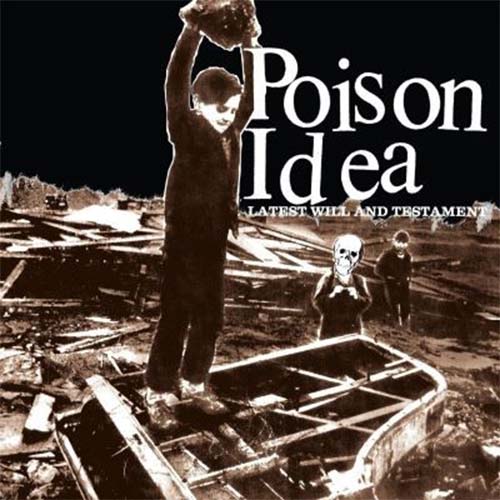 Poison Idea – Latest Will And Testament | Vinyl LP