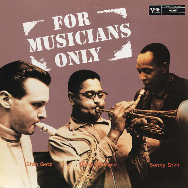 Dizzy Gillespie, Stan Getz, Sonny Stitt - For Musicians Only | Vinyl LP