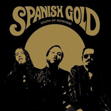 Spanish Gold ‎- South Of Nowhere