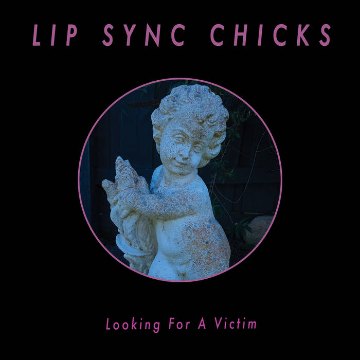 Lip Sync Chicks - Looking For A Victim/Bring That Boy Back (Single 7")