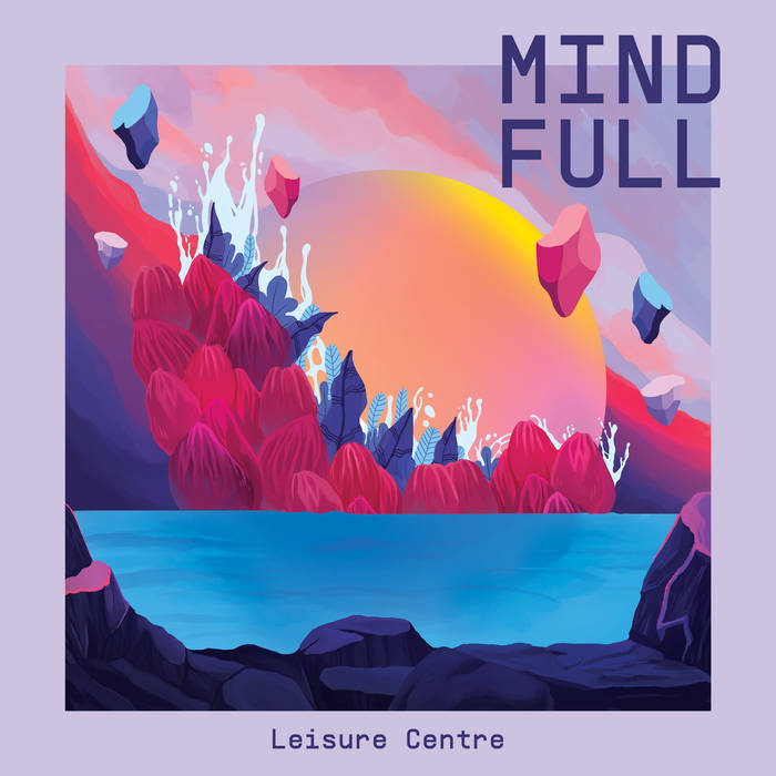 Leisure Centre - Mind Full | Oh! Jean Records