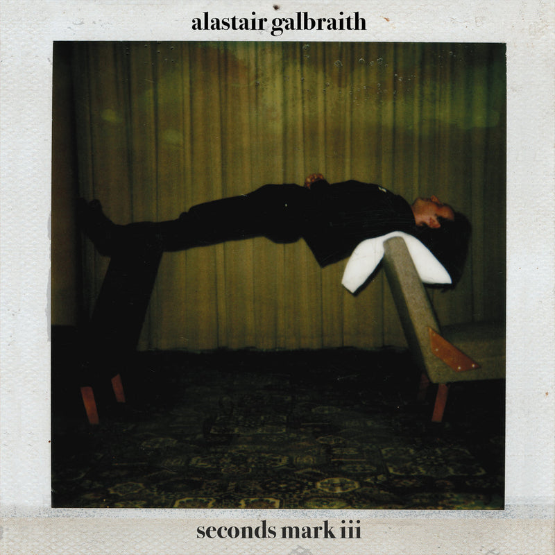 Alastair Galbraith - Seconds Mark III