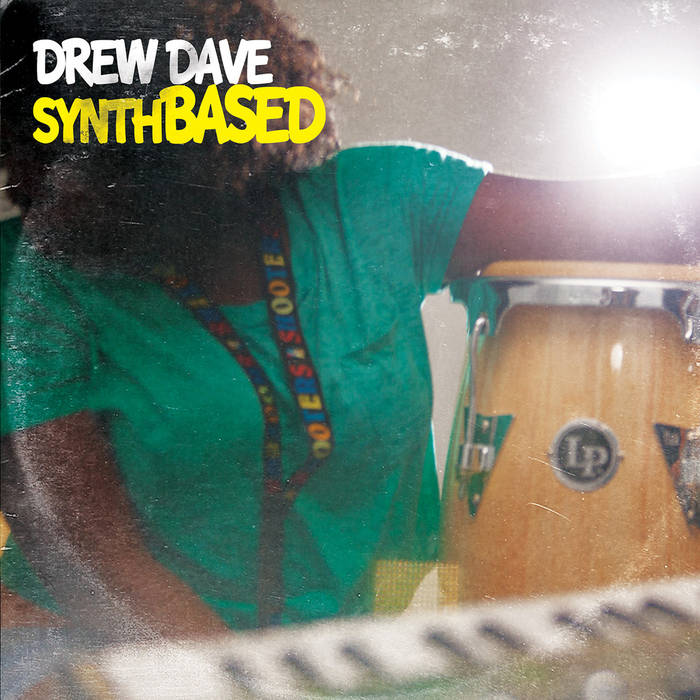 Drew Dave - SynthBASED