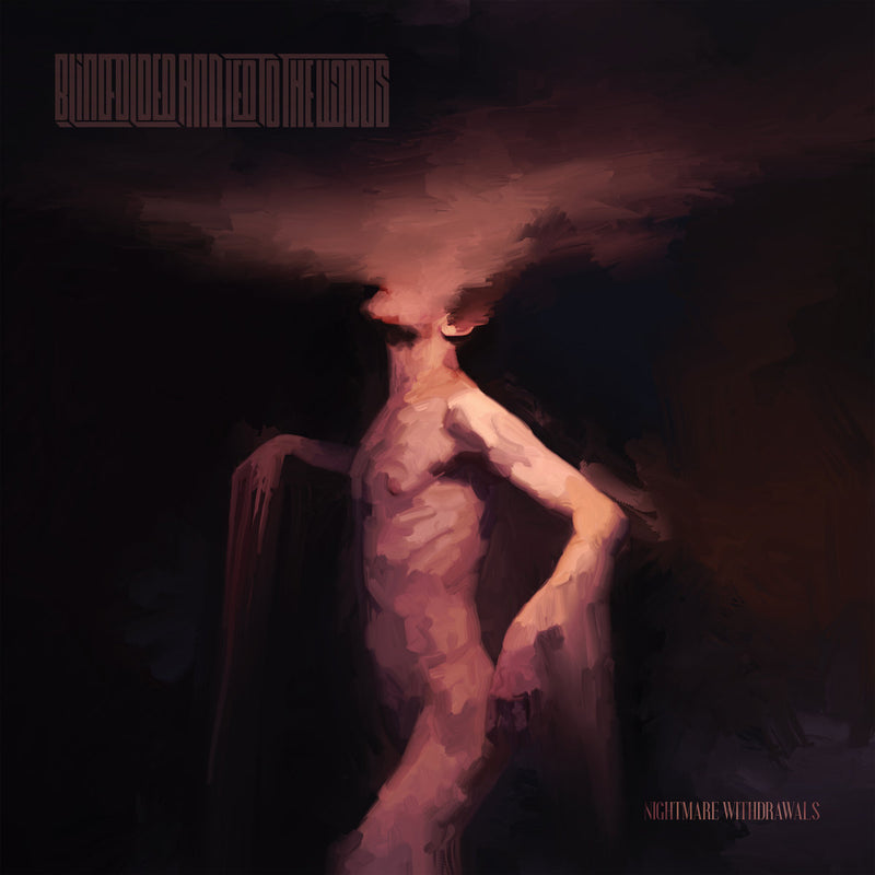 Blindfolded And Led To The Woods - Nightmare Withdrawals | Vinyl LP