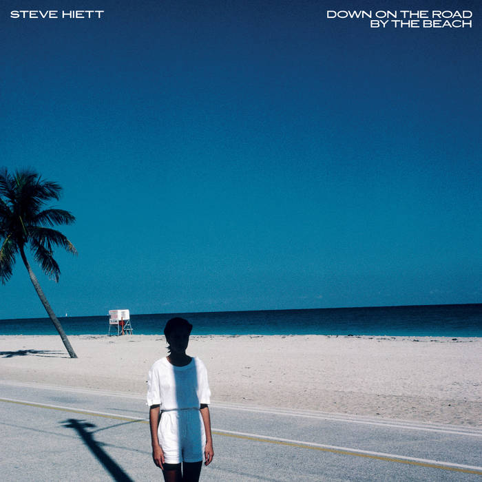 Steve Hiett ‎ - Down On The Road By The Beach | Vinyl LP