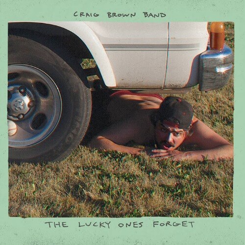Craig Brown Band ‎– The Lucky Ones Forget | Vinyl LP