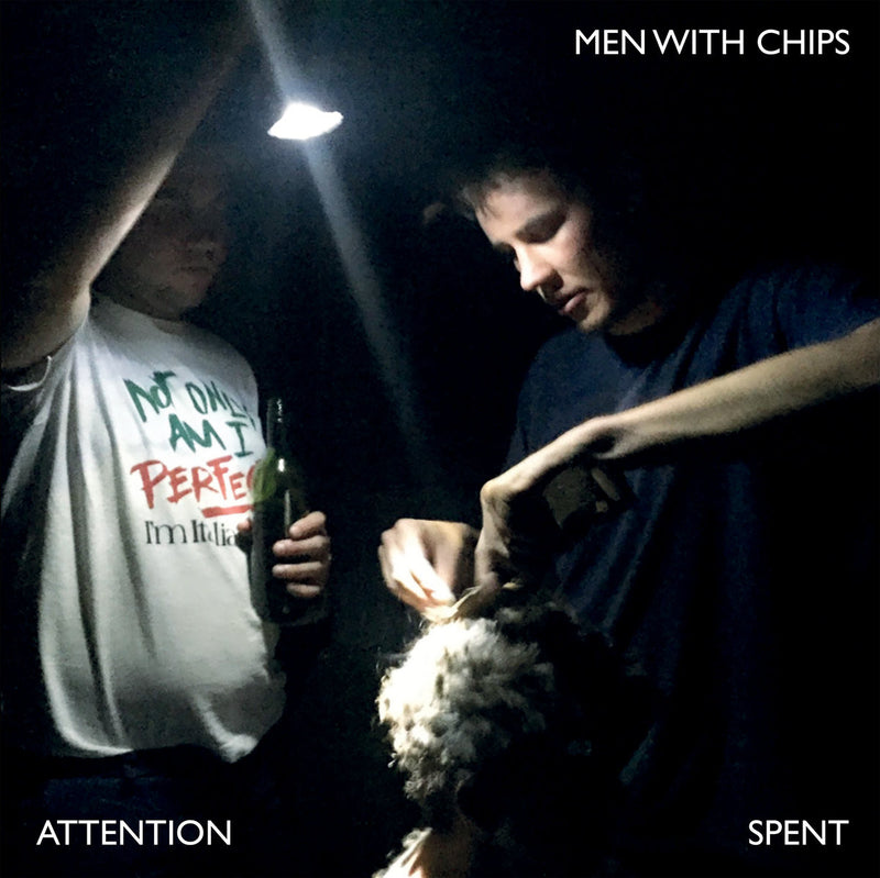 Men With Chips - Attention Spent | Oh! Jean Records 