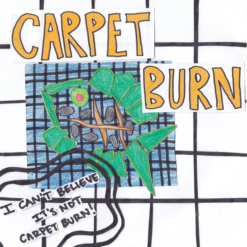 Carpet Burn - I can't Believe It's Not Carpet Burn (7") | Vinyl LP 