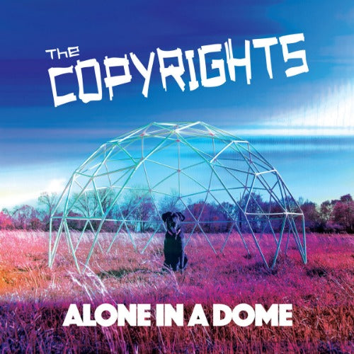 The Copyrights - Alone In A Dome | Vinyl LP 