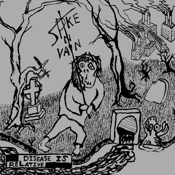 Spike In Vain - Disease Is Relative 