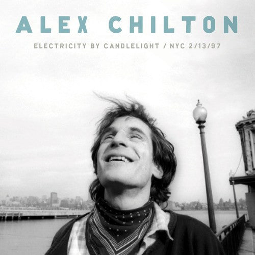 Alex Chilton - Electricity By Candlelight : NYC 2/13/1997