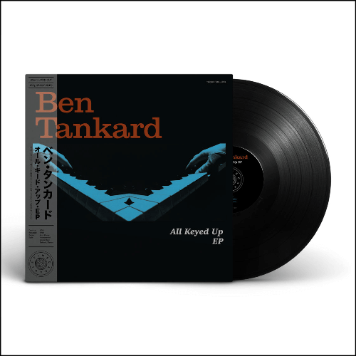 Ben Tankard – All Keyed Up EP | Vinyl EP