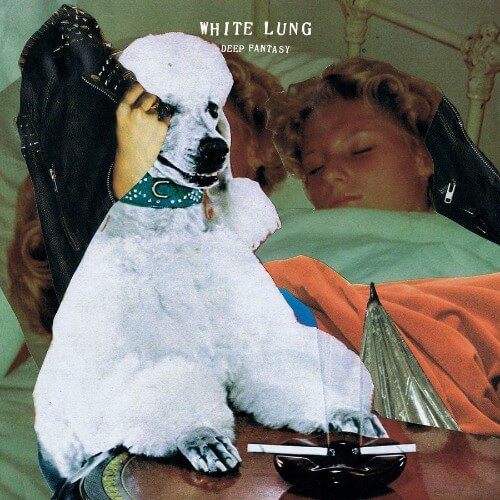 White Lung – Deep Fantasy | Vinyl LP