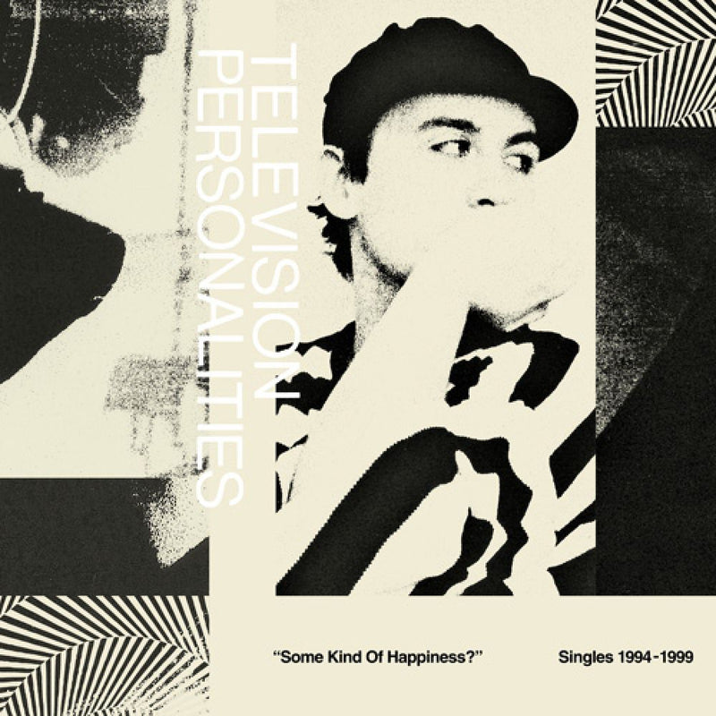 Television Personalities - Some Kind of Happiness: Singles 1995-1999