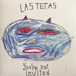 Las Tetas - You're Not Invited (7")