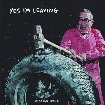 Mission Bulb - Yes I'm Leaving | Oh! Jean Records